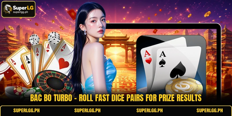 Bac Bo Turbo - Roll Fast Dice Pairs For Prize Results