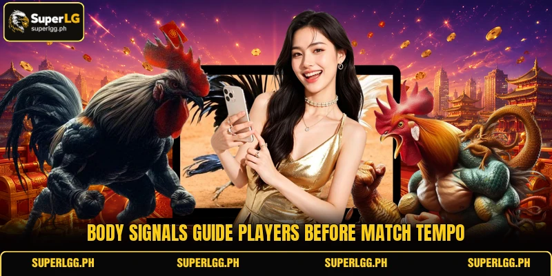 Body signals guide players before match tempo Body signals guide players before match tempo