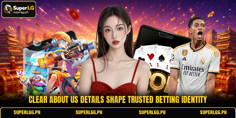 Clear about us details shape trusted betting identity Clear about us details shape trusted betting identity