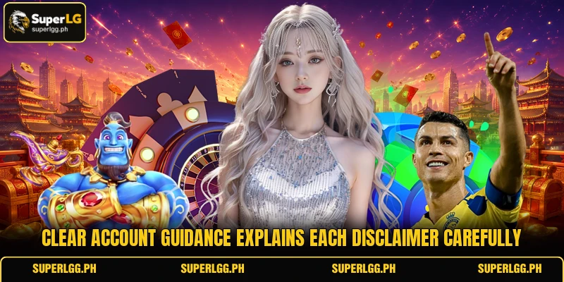 Clear account guidance explains each disclaimer carefully Clear account guidance explains each disclaimer carefully