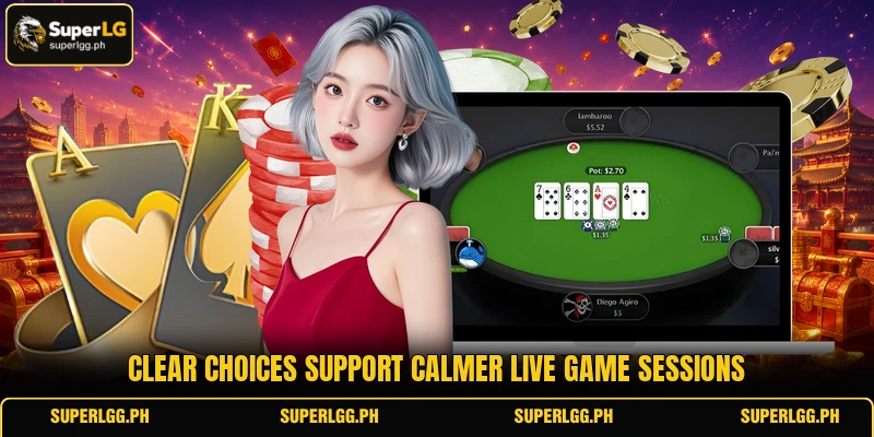 Clear choices support calmer live game sessions Clear choices support calmer live game sessions