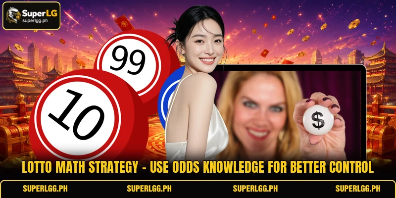 Lotto Math Strategy - Use Odds Knowledge For Better Control