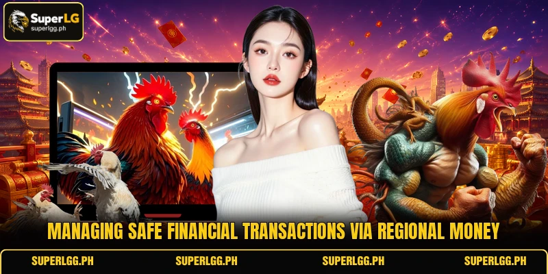 Managing safe financial transactions via regional money Managing safe financial transactions via regional money