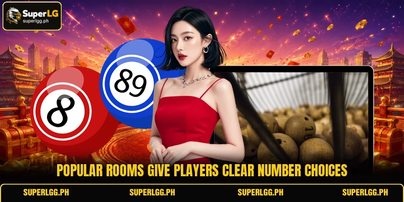 Popular rooms give players clear number choices Popular rooms give players clear number choices